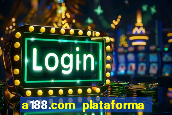 a188.com plataforma de jogos